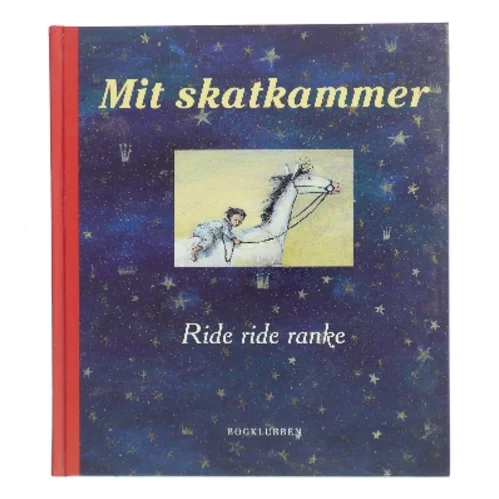 Mit skatkammer. Bind 1, Ride ride ranke af Thorstein Thomsen (red.) (Bog)