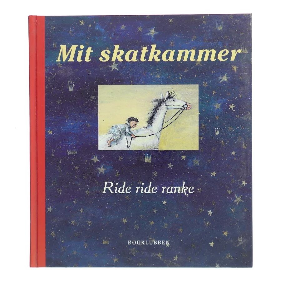 Mit skatkammer. Bind 1, Ride ride ranke af Thorstein Thomsen (red.) (Bog)