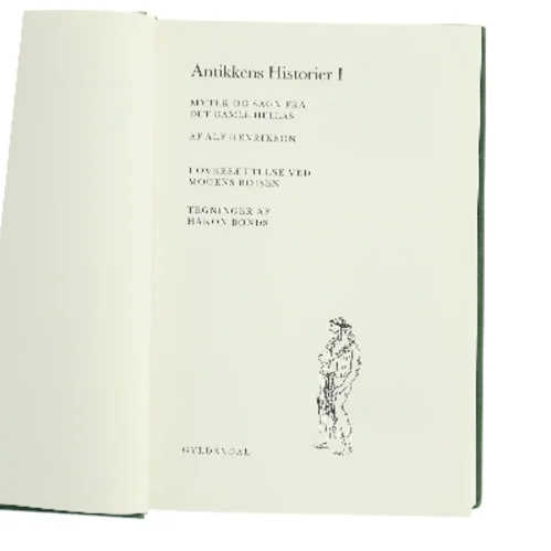 Antikkens Historier I. Myter og sagn fra det gamle Hellas af Alf Henrikson (Bog)