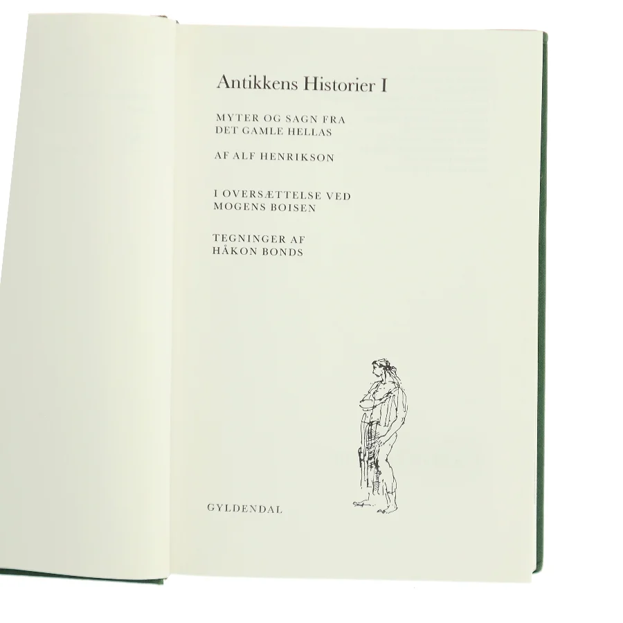 Antikkens Historier I. Myter og sagn fra det gamle Hellas af Alf Henrikson (Bog)
