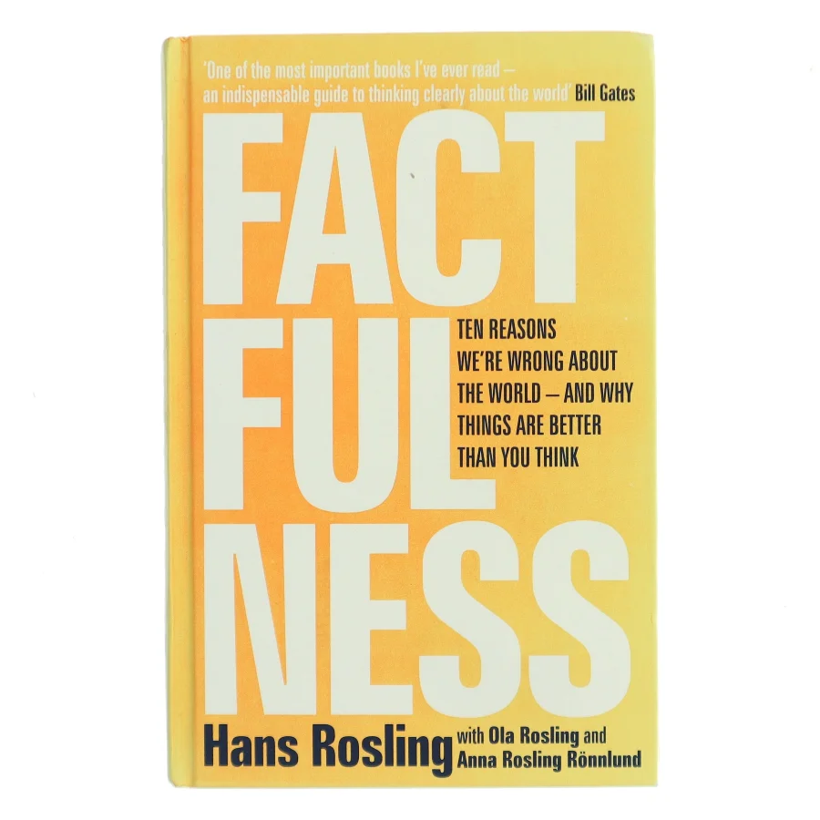 Factfulness : ten reasons we're wrong about the world – and why things are better than you think af Hans Rosling (f. 1948) (Bog)