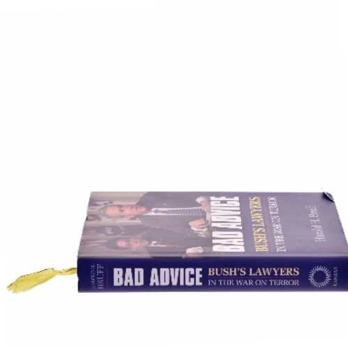 Bad advice : Bush's lawyers in the war on terror af Harold H. Bruff (1944-) (Bog)