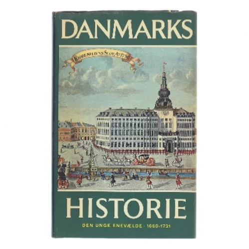 Danmarks historie. Den unge enevælde 1660-1721 af Gunnar Olsen (Bog)