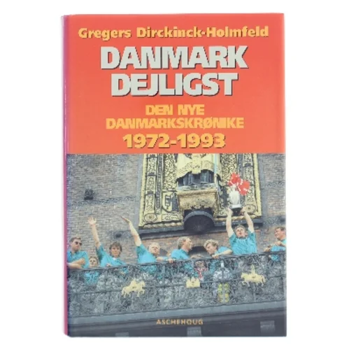 Den nye Danmarkskrønike. 3, Danmark dejligst af Gregers Dirckinck-Holmfeld (Bog)
