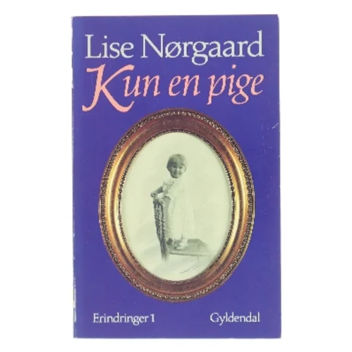 Kun en pige af Lise Nørgaard (Bog)