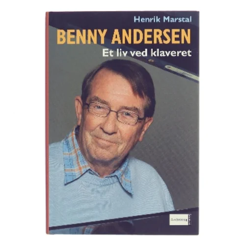 Benny Andersen - et liv ved klaveret af Henrik Marstal (Bog)