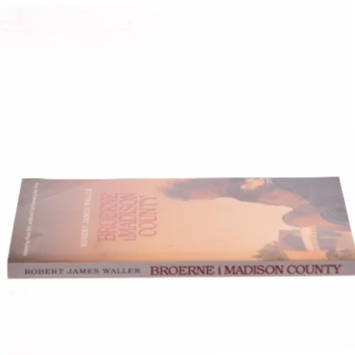 Broerne i Madison County af Robert James Waller (Bog)