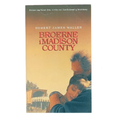 Broerne i Madison County af Robert James Waller (Bog)