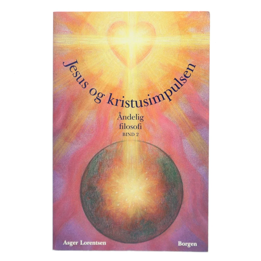 Jesus og kristusimpulsen af Asger Lorentsen (Bog)