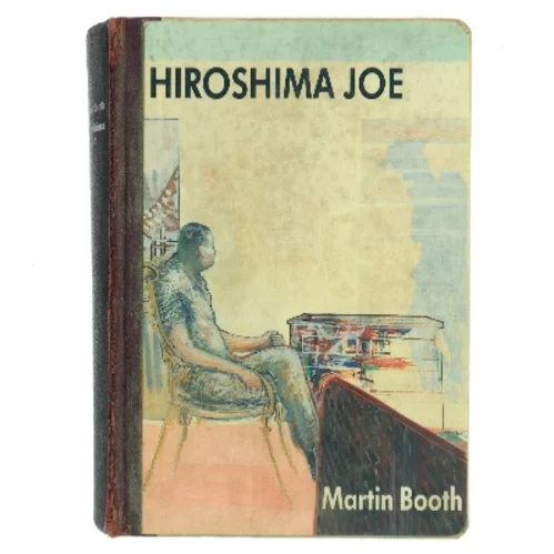 Hiroshima Joe af Martin Booth (Bog)