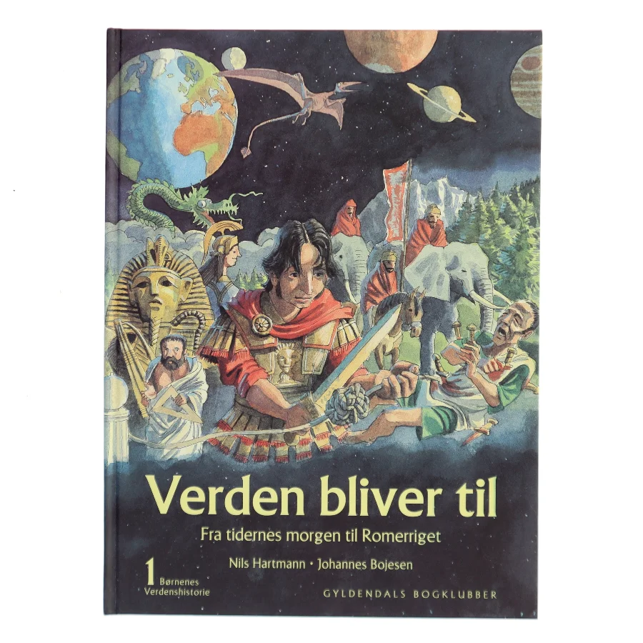 Børnenes verdenshistorie. Bind 1, Verden bliver til : fra tidernes morgen til Romerriget : omkring 15 000 000 000 f.Kr. - Kristi fødsel (Bog)