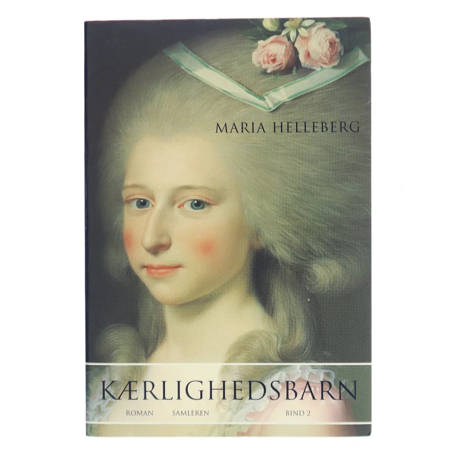 Kærlighedsbarn : roman. Bind 2 af Maria Helleberg (Bog)