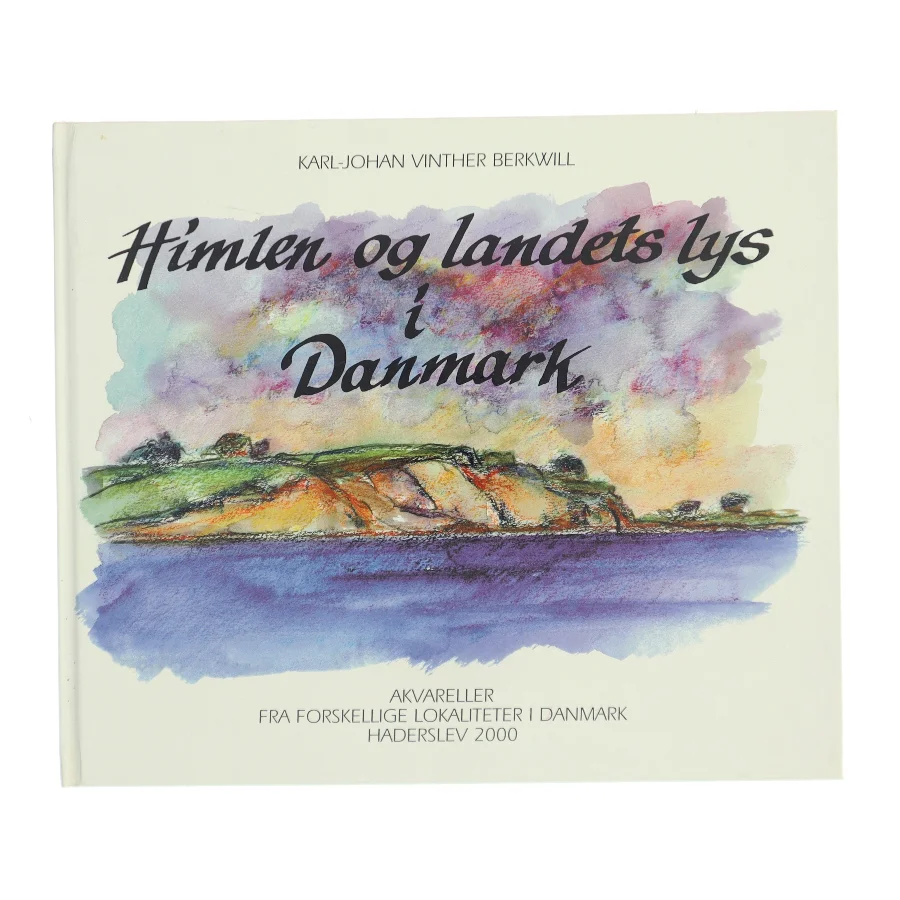 Himlen og landets lys i Danmark af Karl-Johan Vinther Berkwill (Bog)