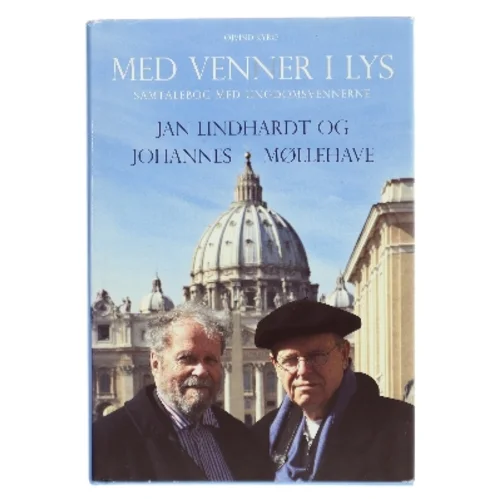 Med venner i lys : samtalebog med ungdomsvennerne Jan Lindhardt og Johannes Møllehave af Øjvind Kyrø (Bog)