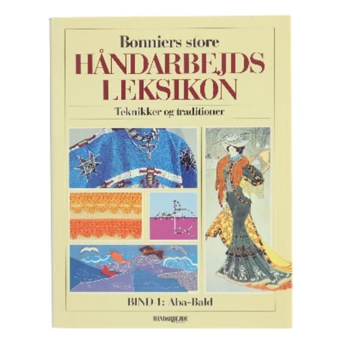Bonniers store håndarbejdsleksikon. Bind 1: Aba-Bald af <Udfyld bogens forfattere> (Bog)