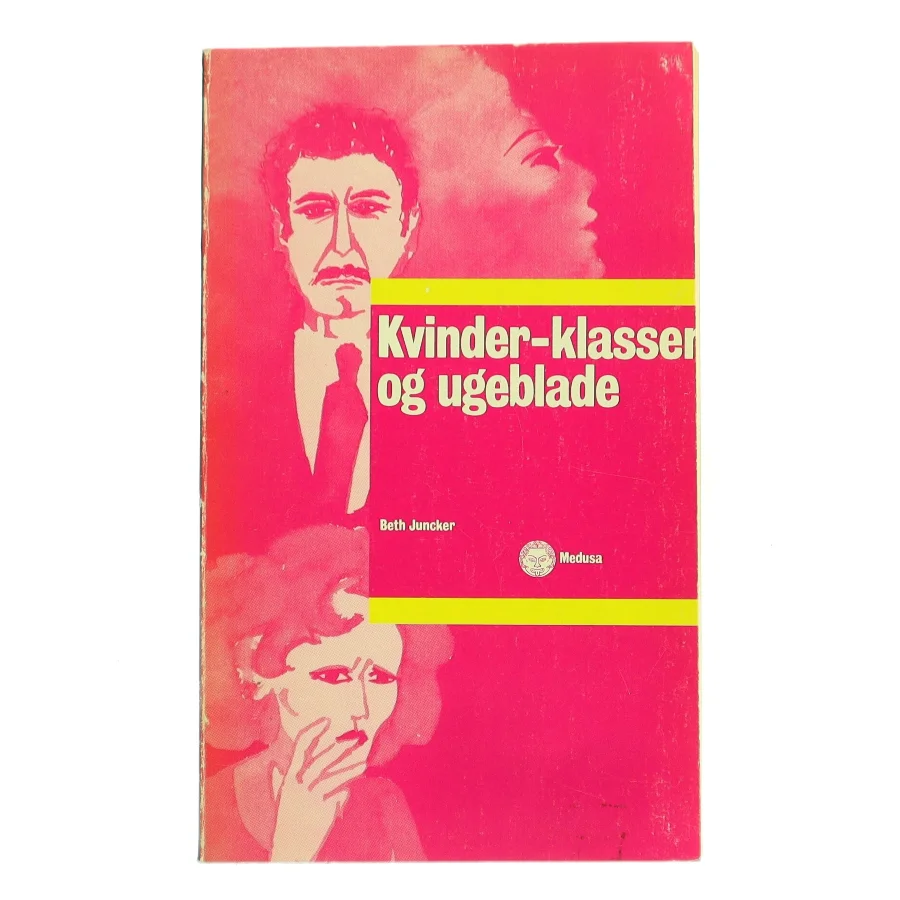 Kvinder – klasser og ugeblade af Beth Juncker (Bog)