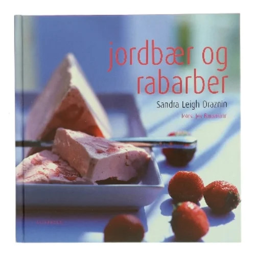 Jordbær og rabarber af Sandra Leigh Draznin (Bog)