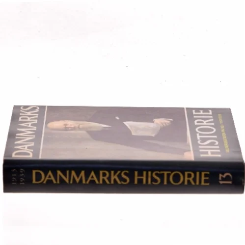 Danmarks historie 13 – Verdenskrig og Mellemkrigstid. Velfærdsstaten på vej 1913-1939 af Erik Rasmussen (Bog)