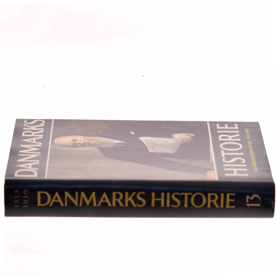 Danmarks historie 13 – Verdenskrig og Mellemkrigstid. Velfærdsstaten på vej 1913-1939 af Erik Rasmussen (Bog)