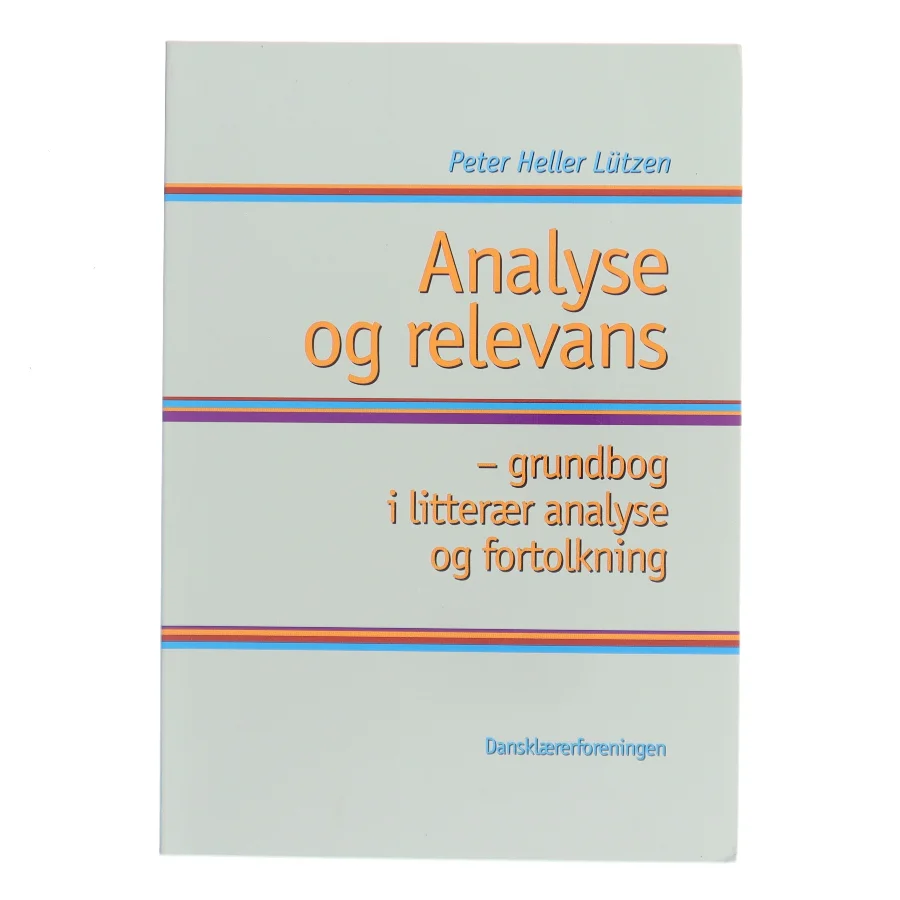 Analyse og relevans af Peter Heller Lützen (Bog)
