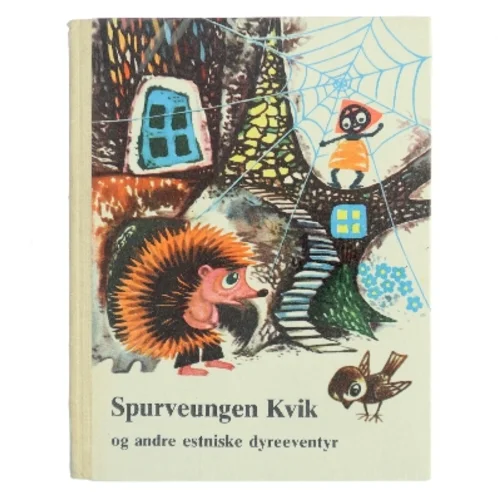 Spurveu ngen Kvik og andre estniske dyreeventyr (Bog)