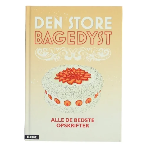 Den store bagedyst : alle de bedste opskrifter af DR (Bog)