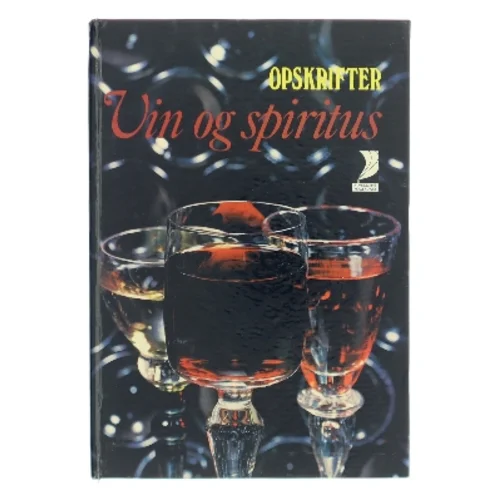 Vin og spiritus – opskrifter af Ukendt (Bog)