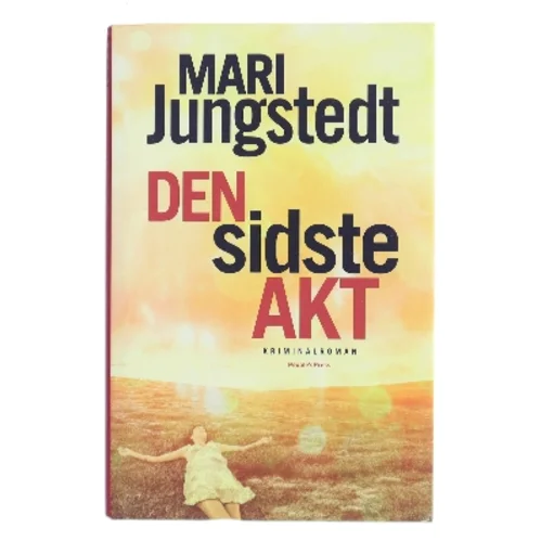 Den sidste akt : kriminalroman af Mari Jungstedt (Bog)