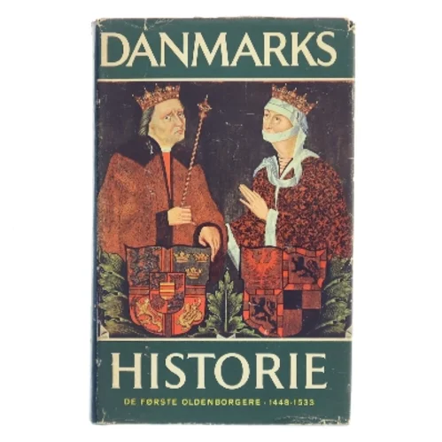 Danmarks historie. Bind 5: De første Oldenborgere 1448-1533 af Johan Hvidtfeldt (Bog)
