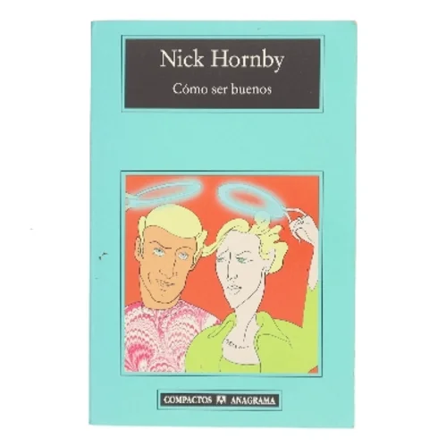 Cómo ser buenos af Nick Hornby (Bog)