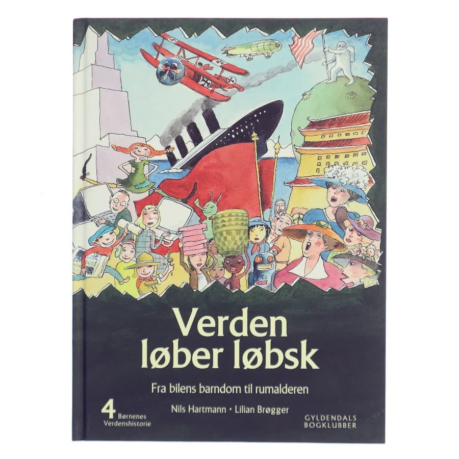 Børnenes verdenshistorie. Bind 4, Verden løber løbsk : fra bilens barndom til rumalderen : omkring 1875-2000 (Bog)
