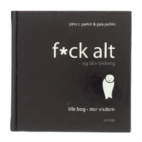 f*ck alt – og bliv lykkelig (Bog)