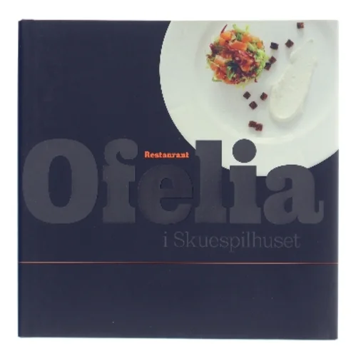 Restaurant Ofelia i Skuespilhuset af Restaurant Ofelia i Skuespilhuset (Bog)