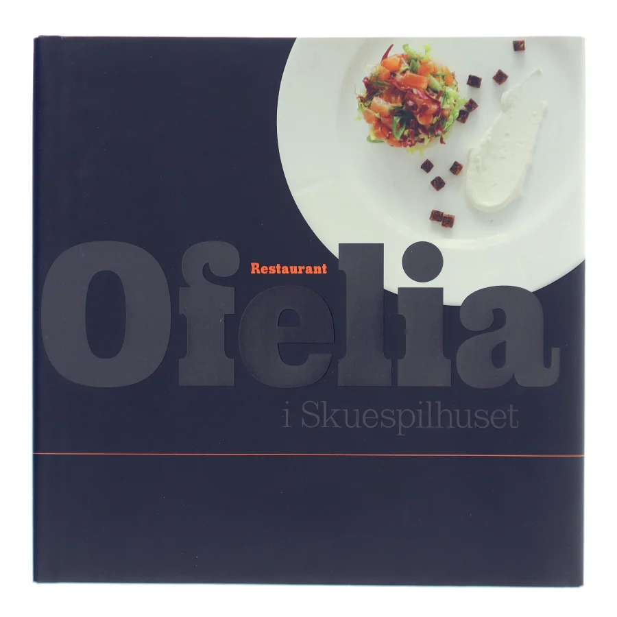 Restaurant Ofelia i Skuespilhuset af Restaurant Ofelia i Skuespilhuset (Bog)