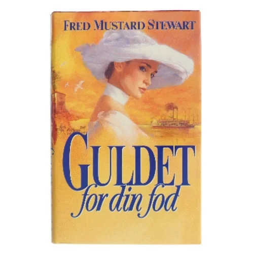 Guldet for din fod af Fred Mustard Stewart (Bog)