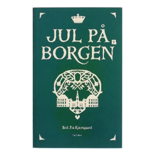 Jul på Borgen V af Pia Kjærsgaard (red.) (Bog)