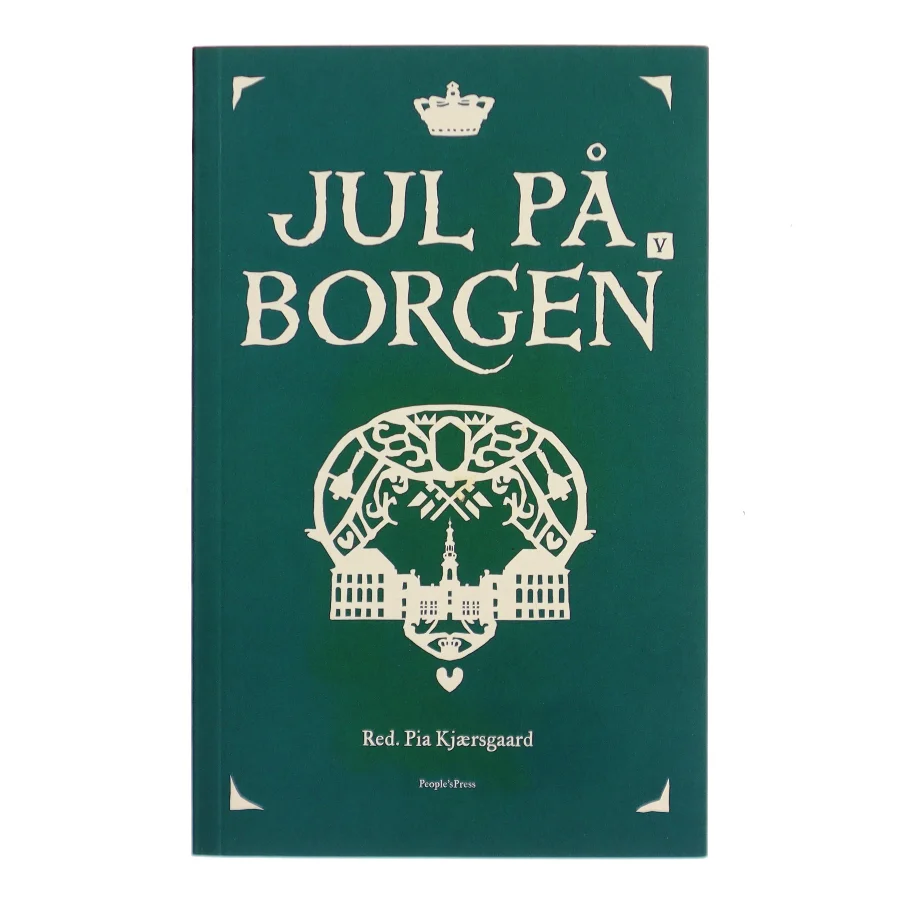 Jul på Borgen V af Pia Kjærsgaard (red.) (Bog)