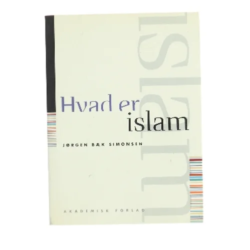 Hvad er islam af Jørgen Bæk Simonsen (Bog)