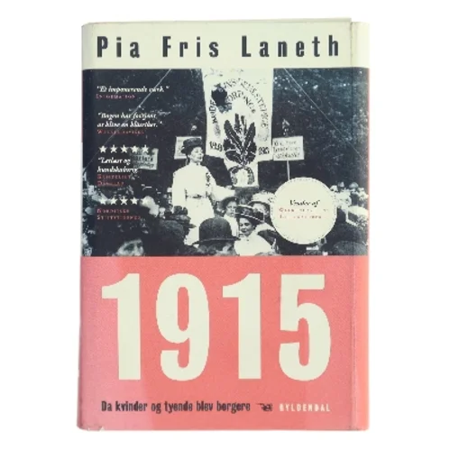 1915 - da kvinder og tyende blev borgere af Pia Fris Laneth (Bog)