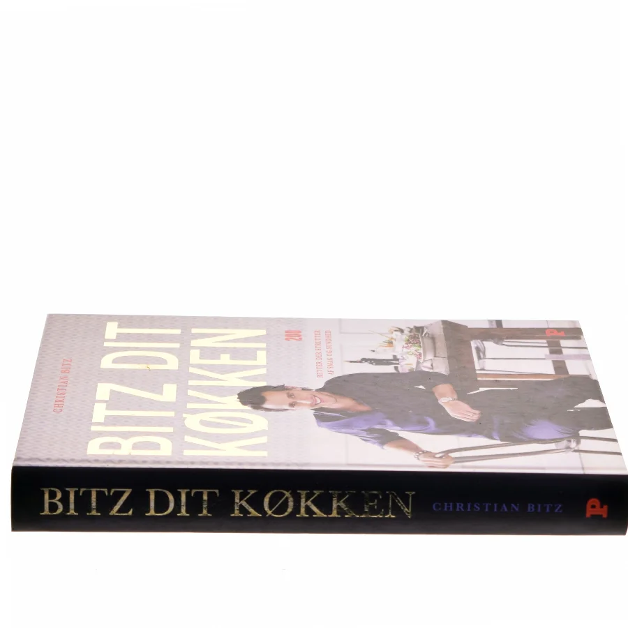 Bitz dit køkken : 200 retter der strutter af smag og sundhed af Christian Bitz (Bog)