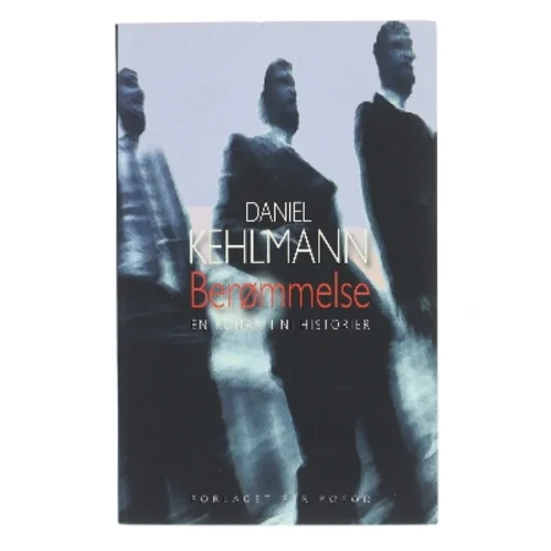 Berømmelse : en roman i ni historier af Daniel Kehlmann (Bog)