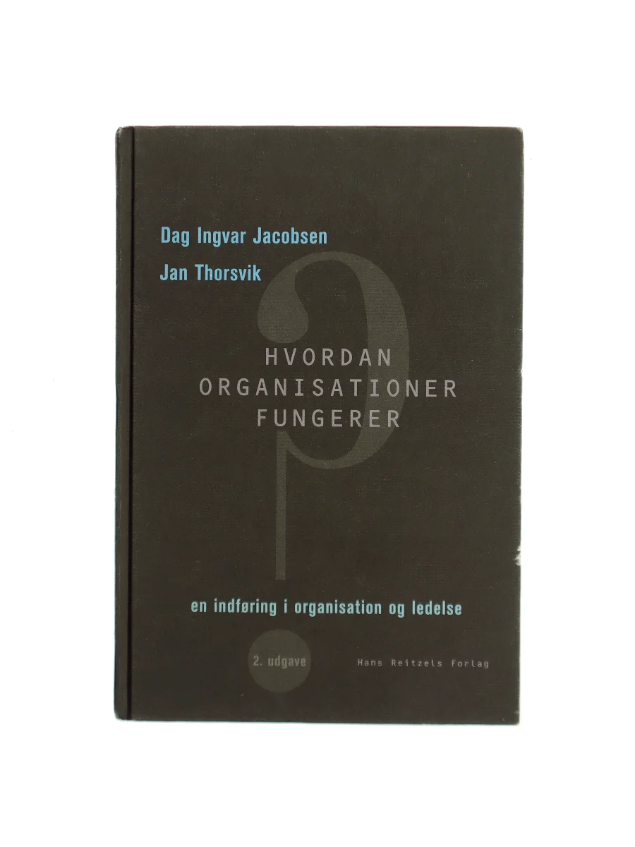 Forsiden af Hvordan organisationer fungerer : indføring i organisation og ledelse af Dag Ingvar Jacobsen,Jan Thorsvik