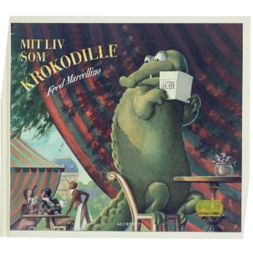 Mit liv som krokodille af Fred Marcellino (Bog)