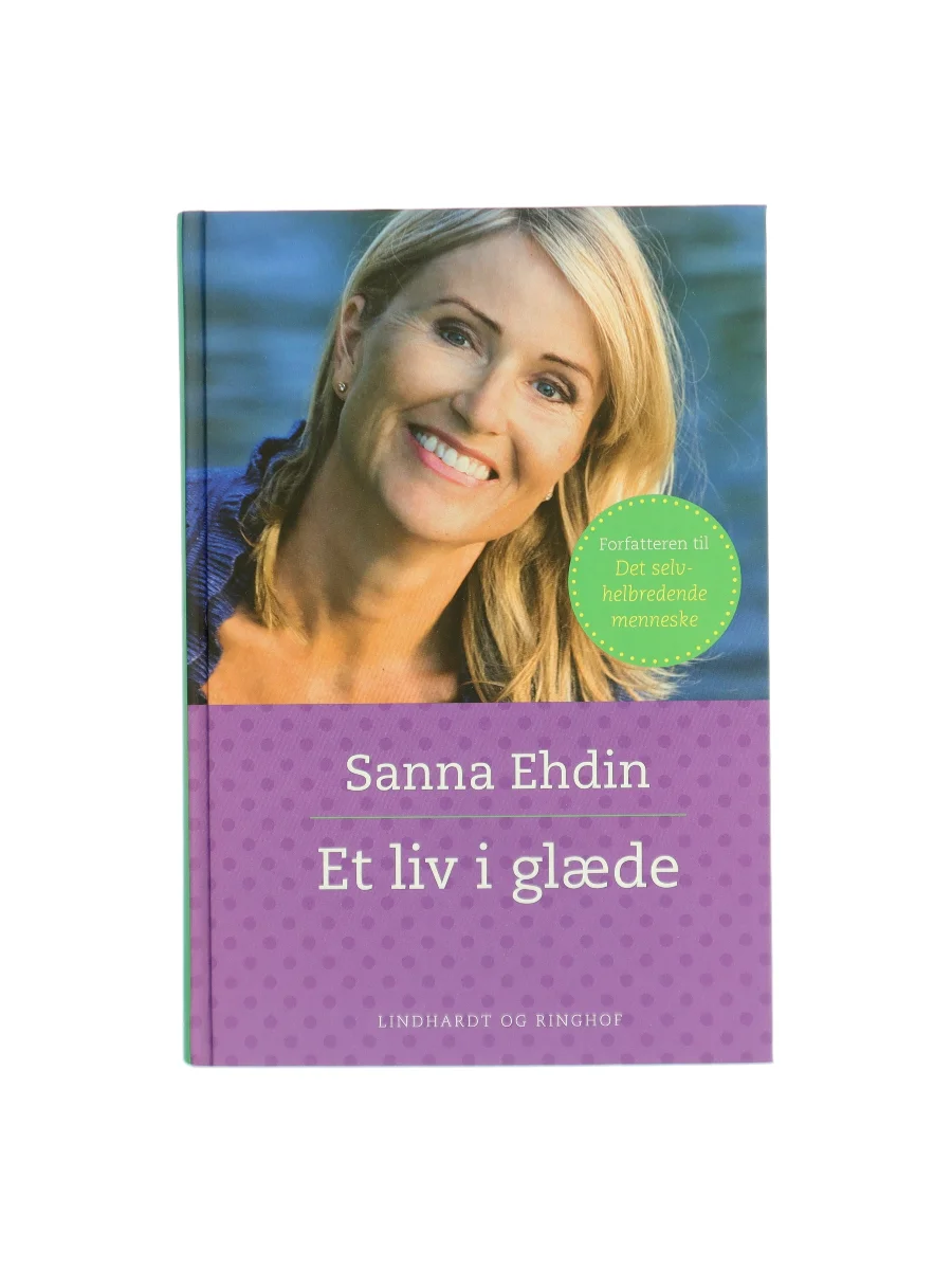 Forsiden af Et liv i glæde af Sanna Ehdin