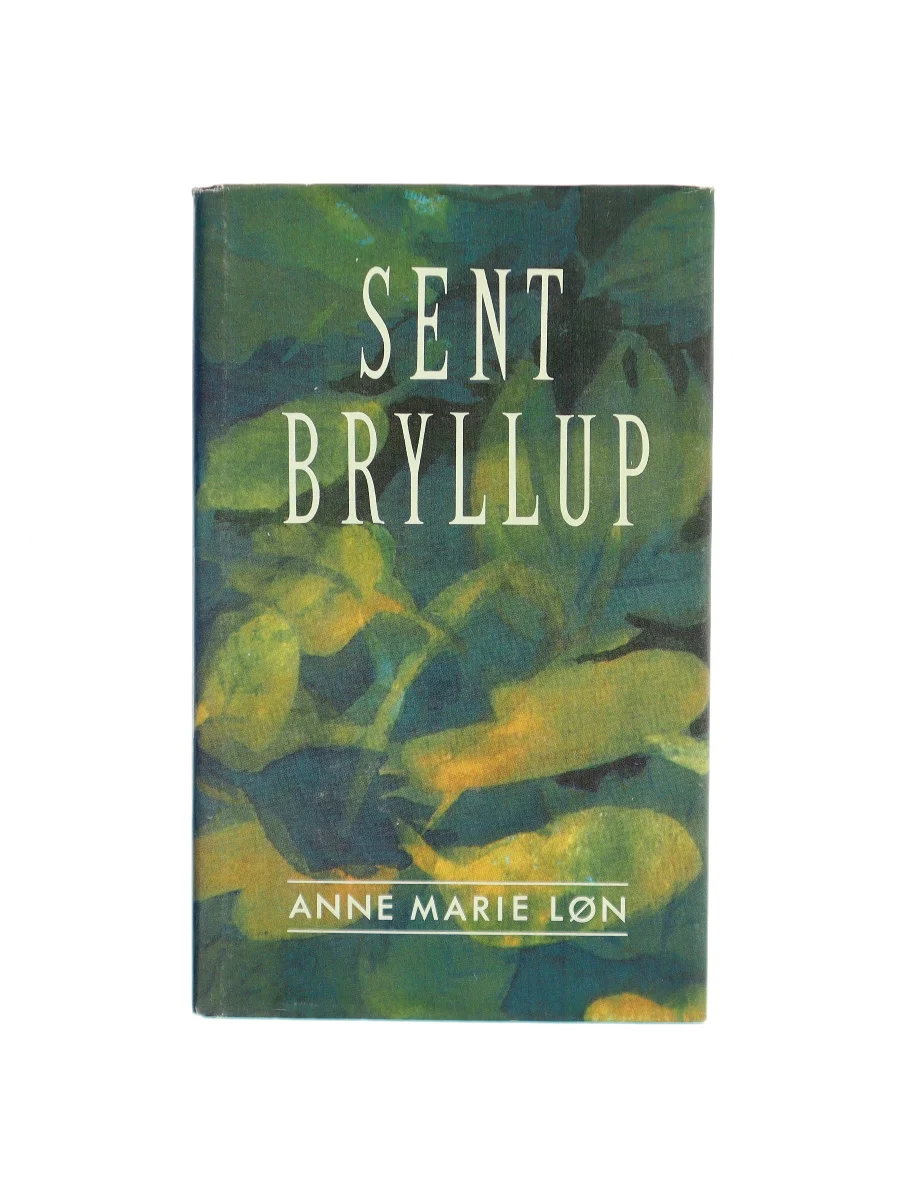 Forsiden af Sent bryllup af Anne Marie Løn