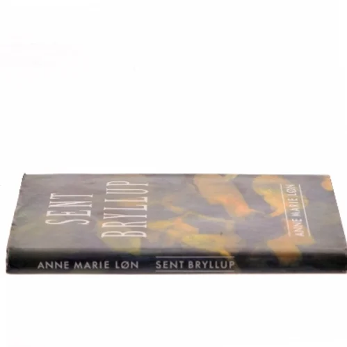 Sent bryllup af Anne Marie Løn (Bog)