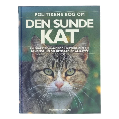 Politikens bog om den sunde kat : en praktisk håndbog i naturlig pleje, behandling og opdragelse af katte af Bruce Fogle (Bog)