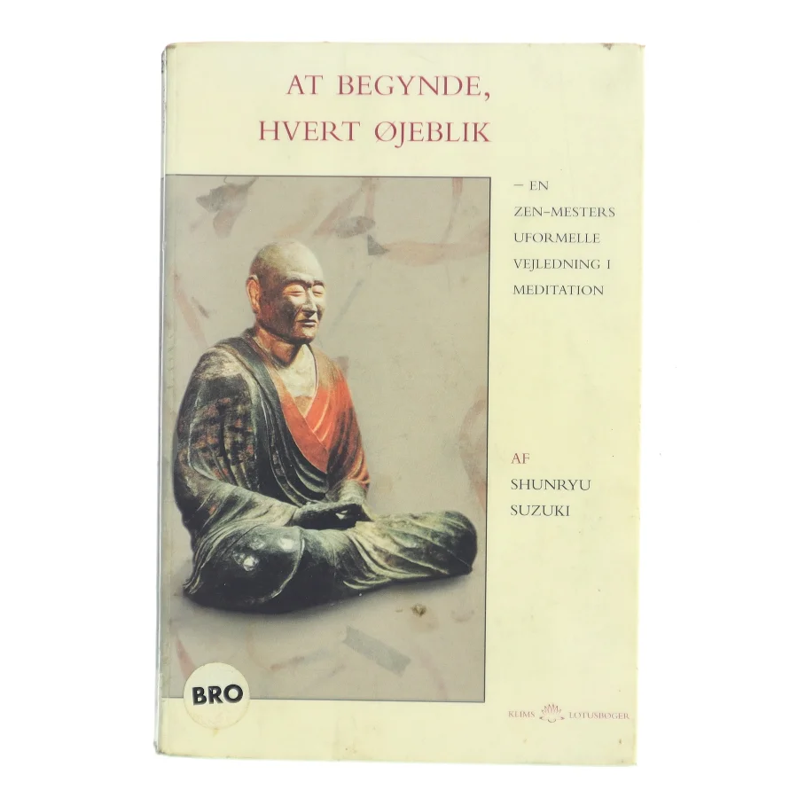 At begynde, hvert øjeblik af Shunryu Suzuki (Bog)