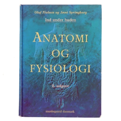 Anatomi og fysiologi : ind under huden (Bog)