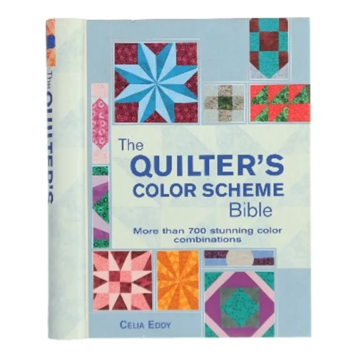 The Quilter's Color Scheme Bible af Celia Eddy (Bog)